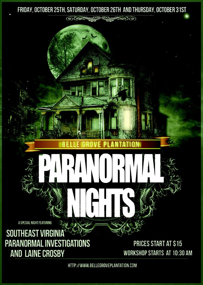 Belle Grove Plantation and Southeastern Virginia Paranormal Investigation with Laine Crosby Event on October 25th, 26th and 31st. Paranormal Ghost Hunts, Workshop and Medium Event.